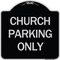 Signmission Church Parking Only Heavy-Gauge Aluminum Architectural Sign A-DES-BS-1818-24264 - alternate 1